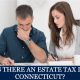Is-There-An-Estate-Tax-in-Connecticut-1